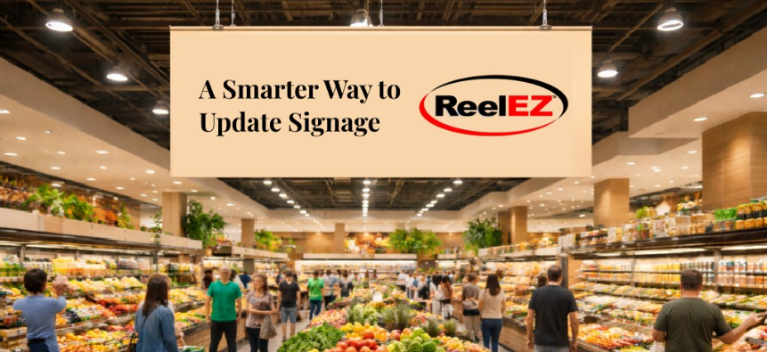 Why More Grocery Stores in the US and Canada Are Choosing Reel E-Z Display for Sign Hanging